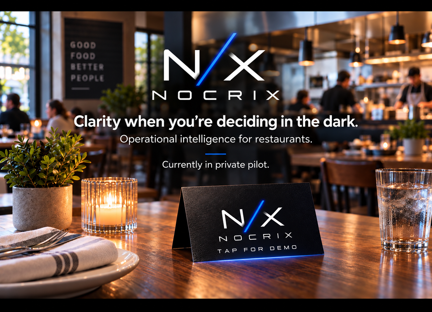 Nocrix — Clarity when you're deciding in the dark. Operational intelligence for restaurants. Currently in private pilot.